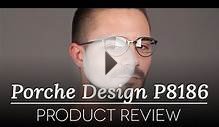 Porsche Design Glasses Review - Porsche Design P8186 C 26